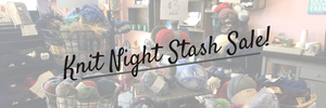 knit night and stash sale!