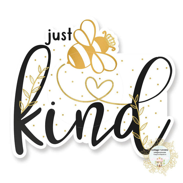 cottage + crown snarky vinyl stickers just bee kind - Knot Another Hat
