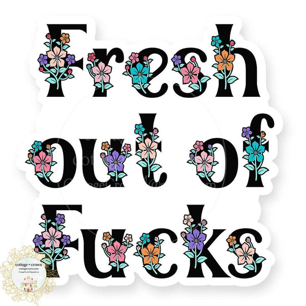 cottage + crown snarky vinyl stickers fresh outta f***s - Knot Another Hat