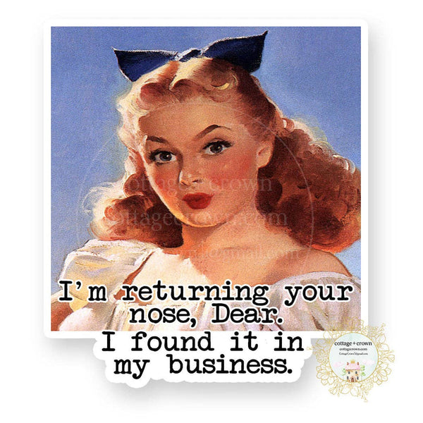 cottage + crown snarky vinyl stickers nose is in my business - Knot Another Hat