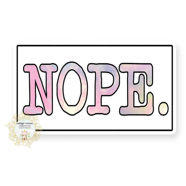 cottage + crown snarky vinyl stickers nope - Knot Another Hat