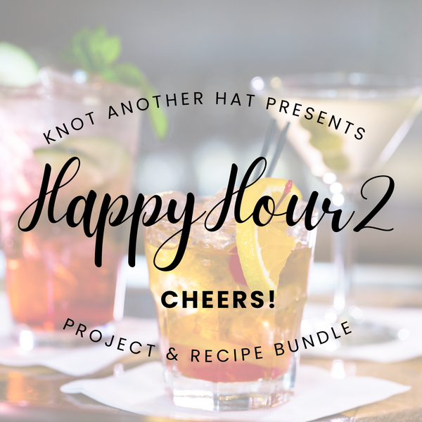 Happy Hour 2: Cheers!  - Knot Another Hat