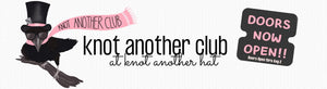Knot Another Club Doors Now Open!