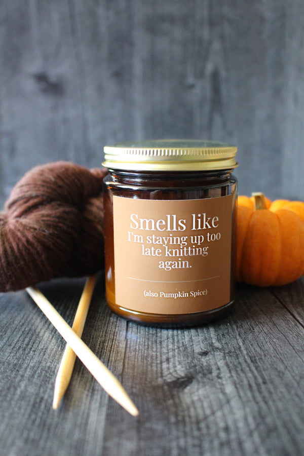 candles for knitters Pumpkin Spice | Smells like I'm staying up too late knitting again. / 4 oz - Knot Another Hat