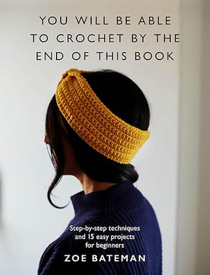 you will be able to crochet by the end of this book - Knot Another Hat