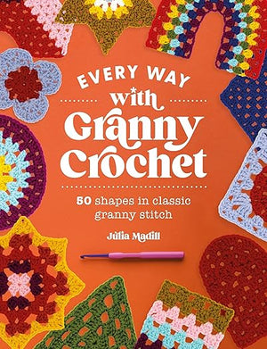 every way with granny crochet  - Knot Another Hat