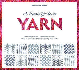a user's guide to yarn - Knot Another Hat