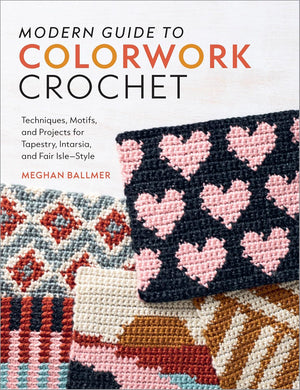modern guide to colorwork crochet - Knot Another Hat
