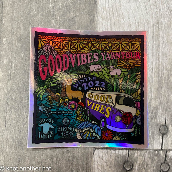 Good Vibes Yarn Tour Souvenir Stickers holographic logo - Knot Another Hat