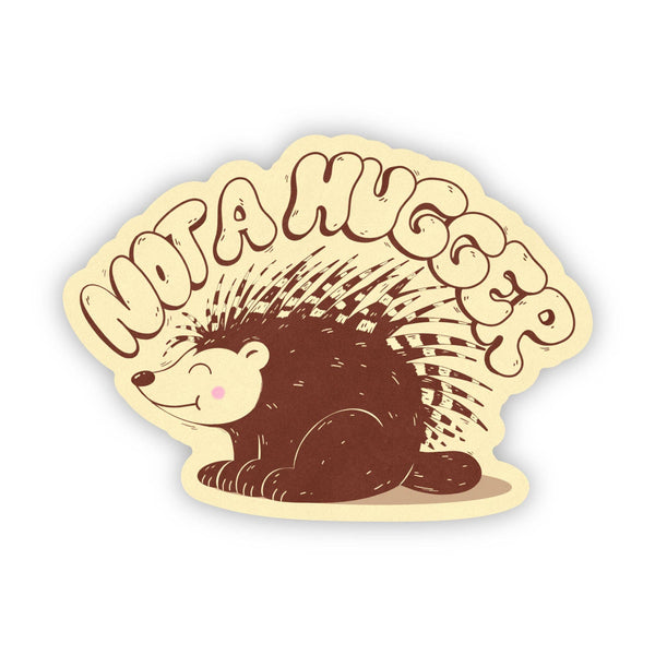 "Not a Hugger" Porcupine Sticker - Knot Another Hat