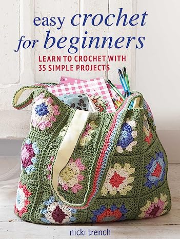 easy crochet for beginners: learn to crochet with 35 simple projects  - Knot Another Hat
