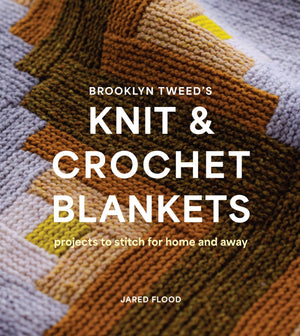 brooklyn tweed's knit & crochet blankets  - Knot Another Hat