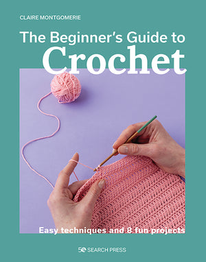 the beginner's guide to crochet  - Knot Another Hat