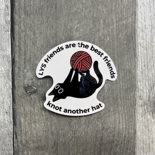 knot another hat sticker "LYS friends are the best friends"