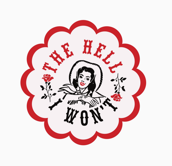 juju and moxie vinyl stickers the hell I won't - Knot Another Hat