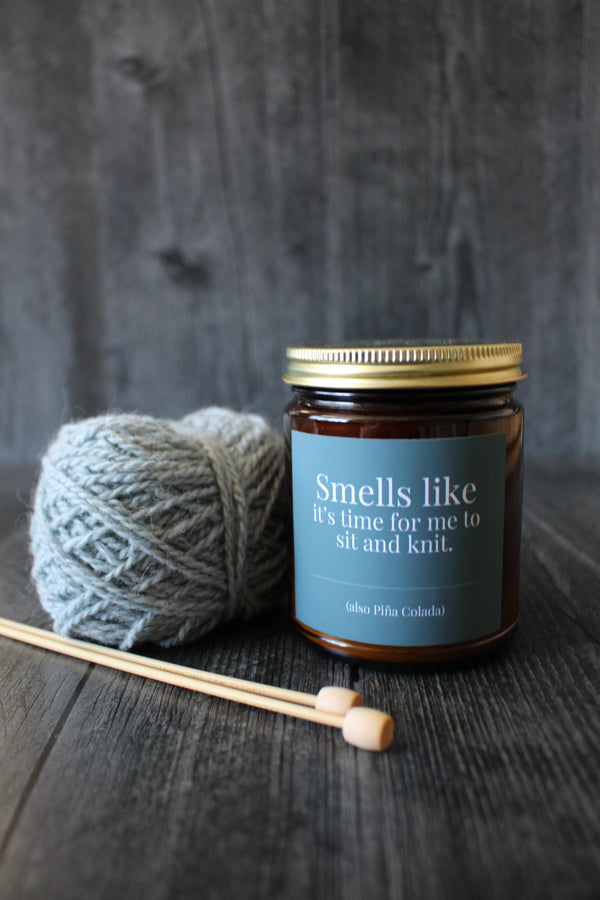 candles for knitters Piña Colada | Smells like it's time for me to sit and knit. / 4 oz - Knot Another Hat