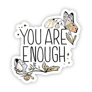 You Are Enough Sticker - Knot Another Hat