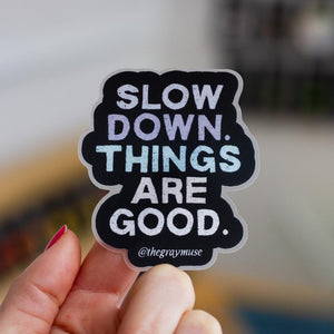 the gray muse positive stickers slow down thing are good - Knot Another Hat