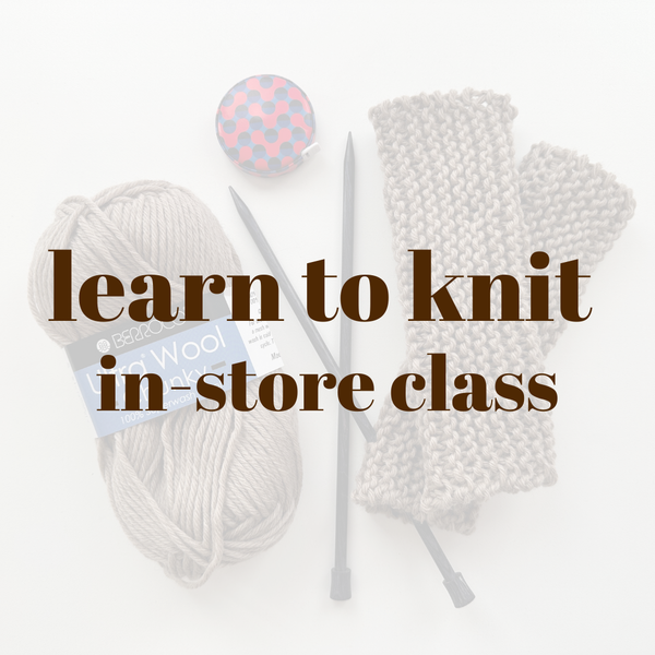 IN-STORE CLASS: Learn to Knit :: Thursdays, Jan 8 & 15 - Knot Another Hat