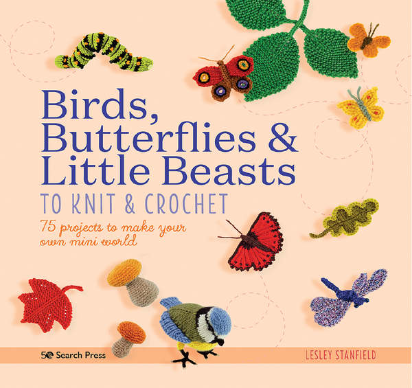 birds, butterflies & little beasts to knit & crochet  - Knot Another Hat
